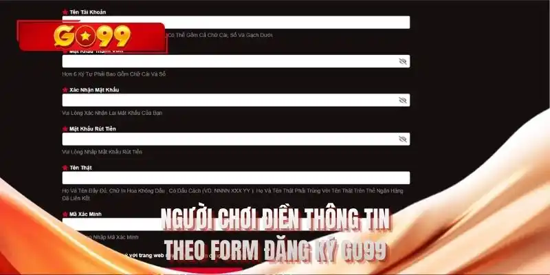 Người chơi điền thông tin theo form đăng ký GO99