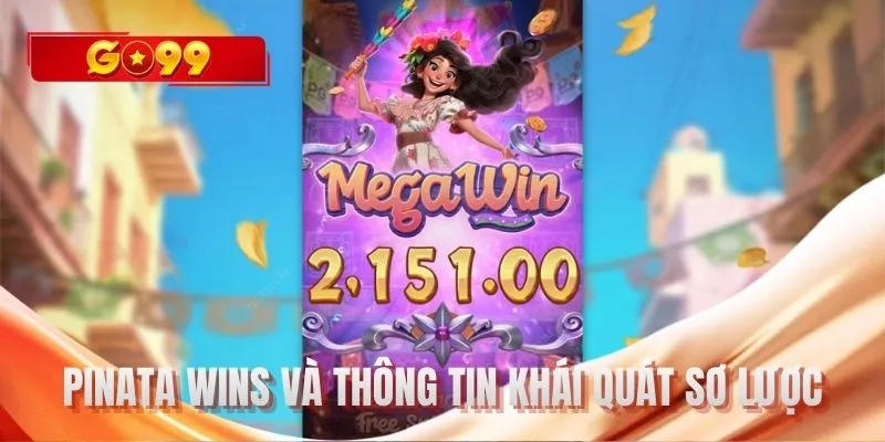 Pinata Wins và thông tin khái quát sơ lược